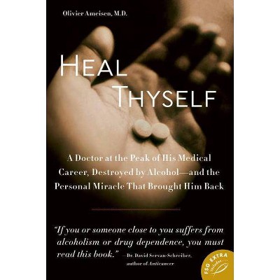 Heal Thyself - by  Olivier Ameisen (Paperback)