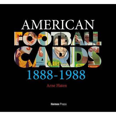 American Football Cards 1888-1988 - by  Arne Flaten (Hardcover)