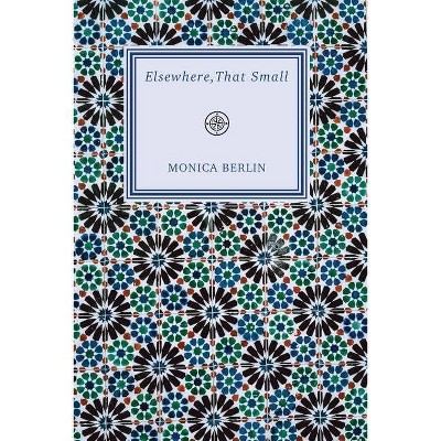 Elsewhere, That Small - (Free Verse Editions) by  Monica Berlin (Paperback)