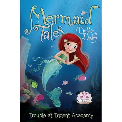 Trouble at Trident Academy/Battle of the Best Friends - (Mermaid Tales) by  Debbie Dadey (Paperback)