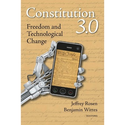 Constitution 3.0 - by  Jeffrey Rosen & Benjamin Wittes (Paperback)