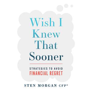 Wish I Knew That Sooner - by  Sten Morgan (Paperback)