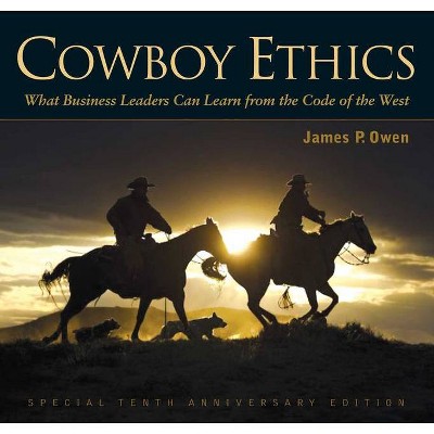 Cowboy Ethics - 10th Edition by  James P Owen (Hardcover)