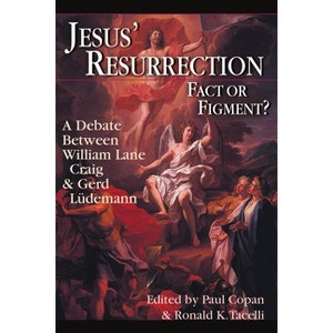 Jesus' Resurrection - by  Paul Copan & Ronald K Tacelli (Paperback) - 1 of 1