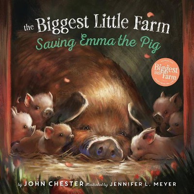 Saving Emma the Pig - (Biggest Little Farm) by  John Chester (Hardcover)