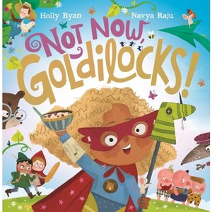 Not Now, Goldilocks! - by  Holly Ryan (Paperback) - 1 of 1