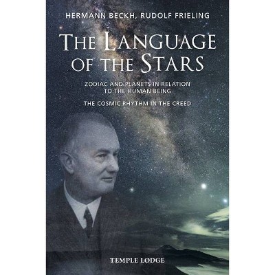 The Language of the Stars - Annotated by  Hermann Beckh & Rudolf Frieling (Paperback)