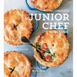 The Complete Junior Chef Cookbook - by  Williams Sonoma (Hardcover) - 1 of 1