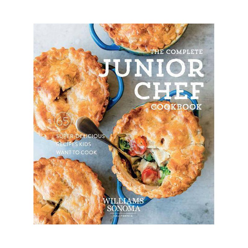 The Complete Junior Chef Cookbook - by  Williams Sonoma (Hardcover), 1 of 2