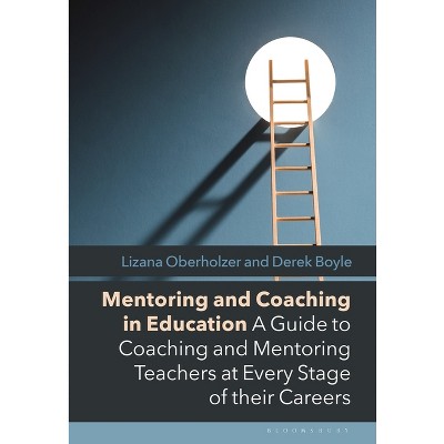 Mentoring and Coaching in Education - by  Lizana Oberholzer & Derek Boyle (Hardcover)