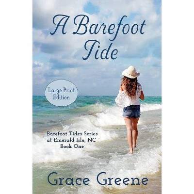 A Barefoot Tide (Large Print) - by  Grace Greene (Paperback)