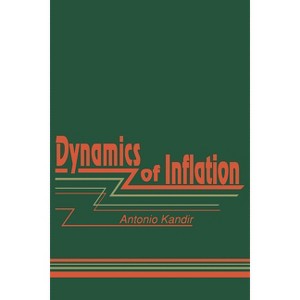 Dynamics of Inflation - (Kellogg Institute Democracy and Development) by  Antonio Kandir (Hardcover) - 1 of 1