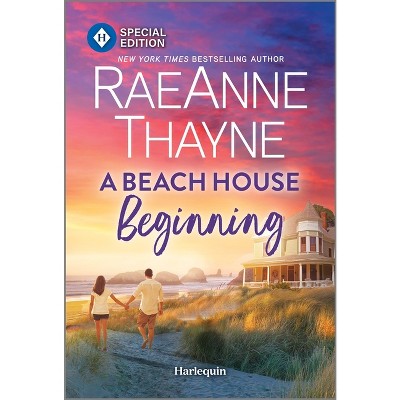 A Beach House Beginning - by  Raeanne Thayne (Paperback)