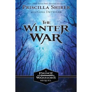 The Winter War - (Prince Warriors) by  Priscilla Shirer & Gina Detwiler (Paperback) - 1 of 1