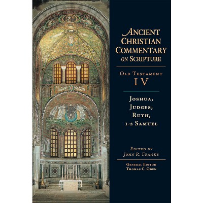 Joshua, Judges, Ruth, 1-2 Samuel - by John R Franke & Thomas C Oden