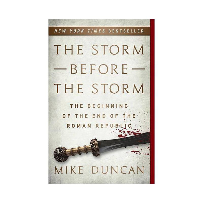 The Storm Before the Storm - by Mike Duncan, 1 of 2