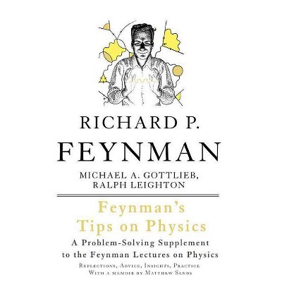 Feynman's Tips on Physics - 2nd Edition by  Richard P Feynman & Michael A Gottlieb (Paperback)