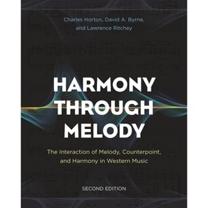 Harmony Through Melody - 2nd Edition by  Charles Horton & David a Byrne & Lawrence Ritchey (Paperback) - 1 of 1