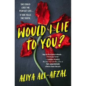 Would I Lie to You? - by  Aliya Ali-Afzal (Paperback)