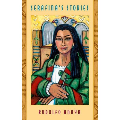 Serafina's Stories - by  Rudolfo Anaya (Paperback)