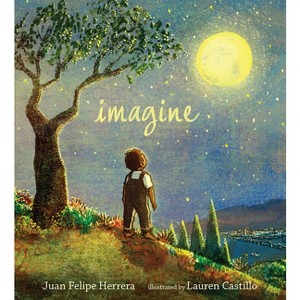 Imagine - by  Juan Felipe Herrera (Hardcover) - 1 of 1