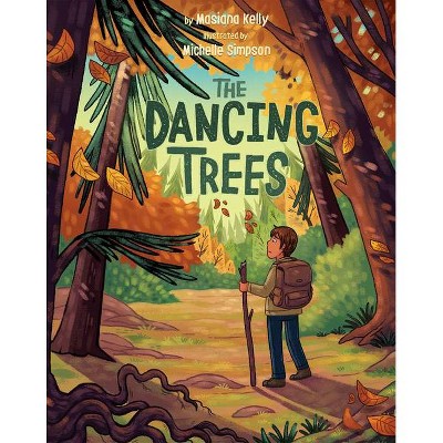 The Dancing Trees - by  Masiana Kelly (Hardcover)