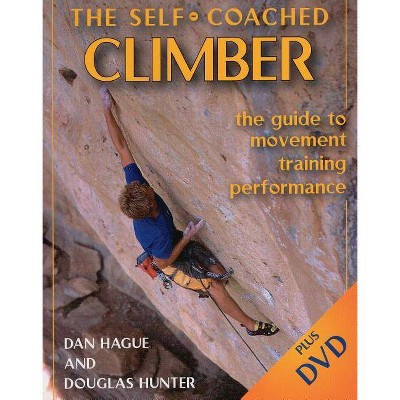 Self-Coached Climber - by  Dan Hague & Douglas Hunter (Mixed Media Product)