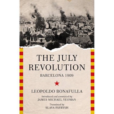 The July Revolution - by  Leopoldo Bonafulla (Paperback)