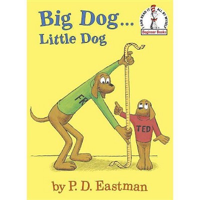 Big Dog...little Dog - (beginner Books(r)) By P D Eastman (hardcover