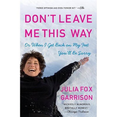 Don't Leave Me This Way - by  Julia Fox Garrison (Paperback)