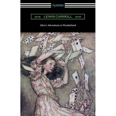 Alice's Adventures in Wonderland (Illustrated by Arthur Rackham) - by  Lewis Carroll (Paperback)