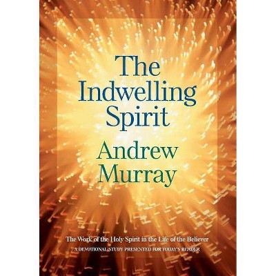 Indwelling Spirit - by  Andrew Murray (Paperback)