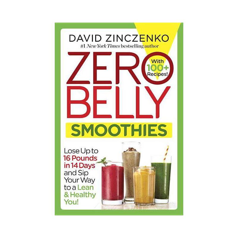 Zero Belly Smoothies: Lose up to 16 Pounds in 14 Days and Sip Your Way to A Lean & Healthy You! (Paperback) by David Zinczenko, 1 of 2