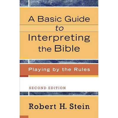 A Basic Guide to Interpreting the Bible - 2nd Edition by  Robert H Stein (Paperback)