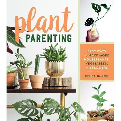 Plant Parenting - by  Leslie F Halleck (Paperback)