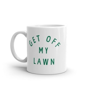 Crazy Dog T-Shirts Get Off My Lawn Mug Funny Sarcastic Fathers Day Gift Mowed Yard Novelty Cup-11oz - 1 of 4