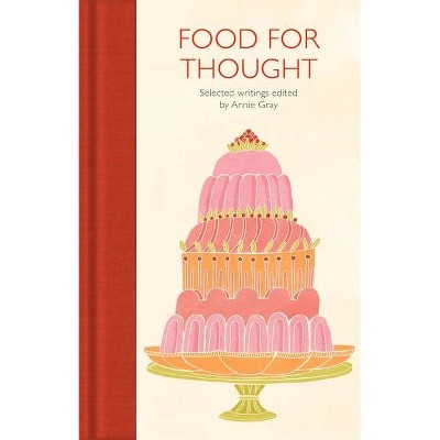 Food for Thought - by  Annie Gray (Hardcover)