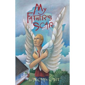 My Father's Scar - by  Michael Cart (Paperback) - 1 of 1