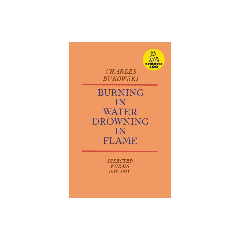 ISBN 9780876851913 product image for Burning in Water, Drowning in Flame - by Charles Bukowski (Paperback) | upcitemdb.com