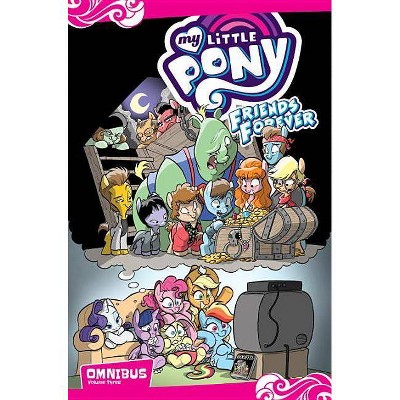 My Little Pony: Friends Forever Omnibus, Vol. 3 - (Mlp Ff Omnibus) by  Jeremy Whitley & Christina Rice (Paperback)