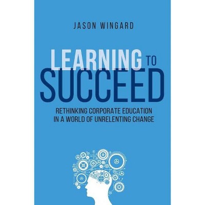 Learning to Succeed - by  Thomas Nelson (Paperback)