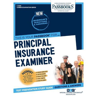 Principal Insurance Examiner (C-2696) - (Career Examination) by  National Learning Corporation (Paperback)