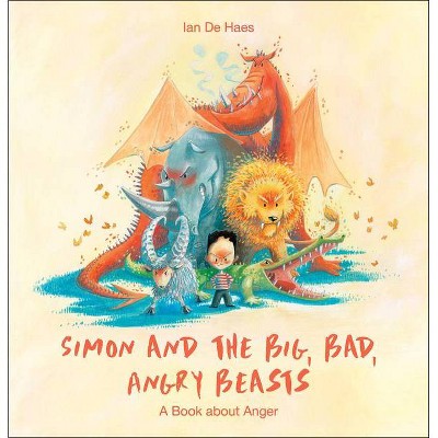 Simon and the Big, Bad, Angry Beasts - by  Ian de Haes (Hardcover)