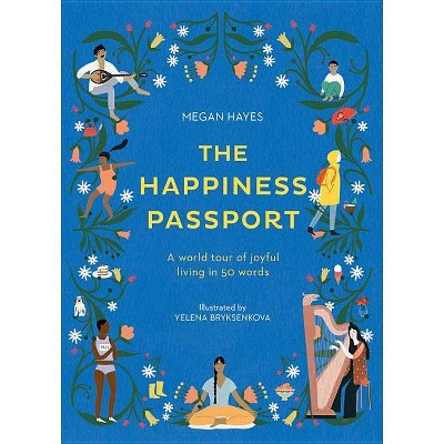 The Happiness Passport - by  Megan C Hayes (Hardcover)