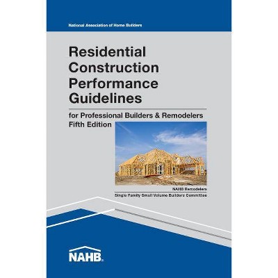 Residential Construction Performance Guidelines, Contractor Reference - 5th Edition by  National Association of Home Builders (Spiral Bound)