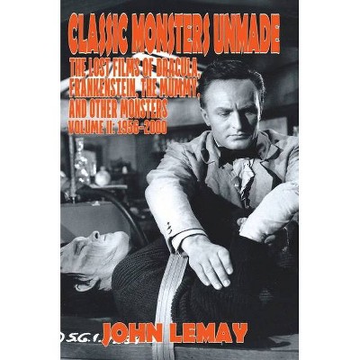 Classic Monsters Unmade - by  John Lemay (Hardcover)