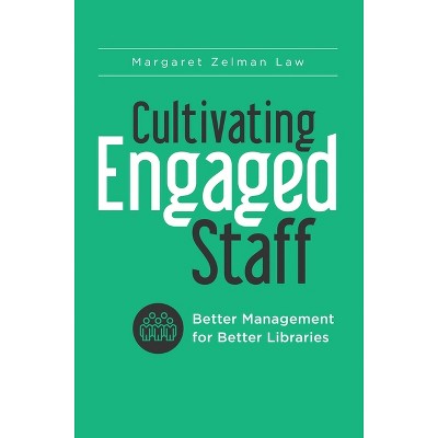 Cultivating Engaged Staff - by  Margaret Law (Paperback)