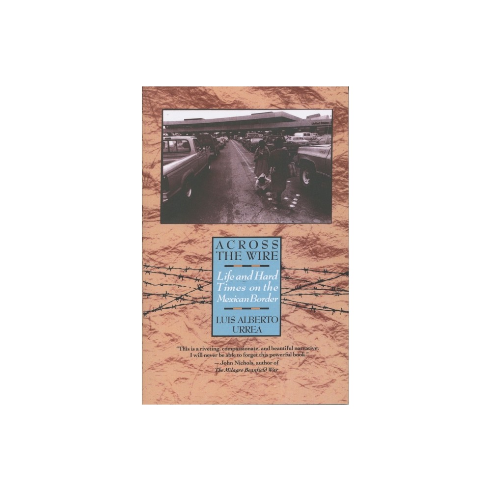 Across the Wire - by Luis Urrea (Paperback)