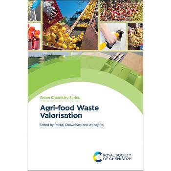 Agri-Food Waste Valorisation - by  Pankaj Chowdhary & Abhay Raj (Hardcover)