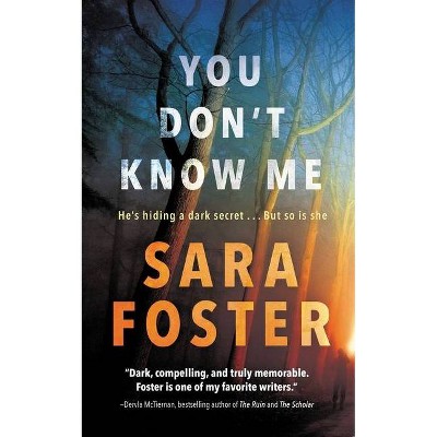 You Don't Know Me - by  Sara Foster (Paperback)